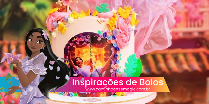 Festa Encanto: +20 Inspirações de Bolos
